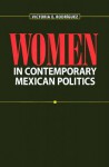 Women in Contemporary Mexican Politics - Victoria Elizabeth Rodriguez