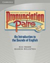 Pronunciation Pairs: An Introductory Course for Students of English - Ann Baker, Sharon Goldstein