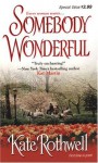 Somebody Wonderful (Zebra Debut) by Rothwell, Kate(July 1, 2004) Mass Market Paperback - Kate Rothwell