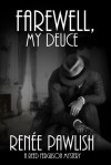 Farewell, My Deuce - Renee Pawlish