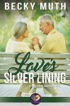 Love's Silver Lining (First Street Church #19) - Becky Muth