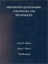 Binder, Moore and Bergman's Deposition Questioning Strategies and Techniques (American Casebook Series) (American Casebook Series) - David A. Binder