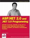 Asp.Net 2.0 And .Net 3.0 Programming: Asp.Net 2.0 Internals Plus Asp.Net Ajax, Iis 7.0, Enterprise Library Application Blocks, Windows Workflow Foundation, And Windows Communication Foundation - Shahram Khosravi