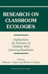 Research on Classroom Ecologies: Implications for Inclusion of Children with Learning Disabilities - Deborah L. Speece, Barbara K. Keogh