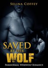 Saved by her Wolf - Selina Coffey