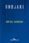 Bom dia, camaradas - Ondjaki