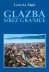 Glazba s/bez granice: skica glazbenog života u Rijeci i Sušaku od 1918. do 1941. godine - Lovorka Ruck, Marina Kovačević, Melita Sciucca