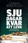 Sju dagar kvar att leva En bok om brott och dödsstraff - Carina Bergfeldt