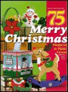 75 Merry Christmas Projects in Plastic Canvas - Laura Scott