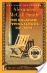 The Kalahari Typing School for Men - Alexander McCall Smith