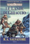 Le lande di ghiaccio - R.A. Salvatore, Stefano Massaron