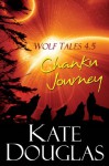 Wolf Tales 4.5: Chanku Journey - Kate Douglas