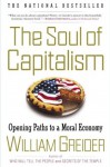 The Soul of Capitalism: Opening Paths to a Moral Economy - William Greider