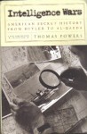 Intelligence Wars: American Secret History from Hitler to Al-Qaeda - Thomas Powers