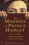 The Madness of Prince Hamlet and Other Delusions - Robert M. Youngson