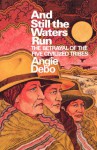 And Still the Waters Run - Angie Debo