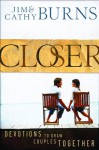 Closer: Devotions to Draw Couples Together - Jim Burns, Cathy Burns