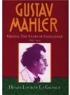 Gustav Mahler, Vol. 2: Vienna: The Years of Challenge, 1897-1904 - Henry-Louis de La Grange