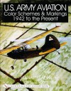 U.S. Army Aviation Color Schemes and Markings 1942-To the Present - Lennart Lundh