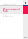 Wissensmanagement Heute: Strategische Konzepte Und Erfolgreiche Umsetzung - Wolfgang Jaspers, Gerrit Fischer