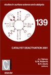 Catalyst Deactivation 2001: Proceedings of the 9th International Symposium, Lexington, KY, USA, October 2001 - J.J. Spivey