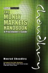 The Money Markets Handbook: A Practitioner's Guide - Moorad Choudhry, Bob Beehler