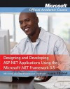 70 564: Designing And Developing Asp.Net Applications Using The Microsoft .Net Framework 3.5 - Microsoft Official Academic Course