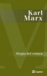 Elogio del crimen - Karl Marx