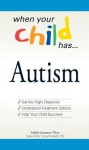 When Your Child Has . . . Autism - Adele Jameson Tilton, Vincent Iannelli