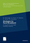 Strategies for Rural Broadband: An Economic and Legal Feasibility Analysis - Bernd Holznagel, Arnold Picot, Sebastian Deckers, Nico Grove, Marc Schramm