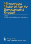 Microsurgical Models in Rats for Transplantation Research - Arnulf Thiede, Eberhard Deltz, Rainer Engemann, Horst Hamelmann