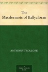 The Macdermots of Ballycloran - Anthony Trollope