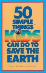 50 Simple Things Kids Can Do to Save the Earth - Earth Works Group