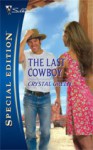 The Last Cowboy (Silhouette Special Edition #1752) - Crystal Green