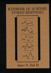 Handbook of Auditory Evoked Responses - James Wilbur Hall