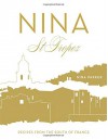 Nina St Tropez: Recipes from the South of France - Nina Parker