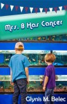 Mrs. B Has Cancer - Glynis M Belec, Carolyn Wilker, Amanda Newton