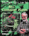 Best Container Plants - Stefan T. Buczacki