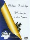 Wakacje z duchami. Książka audio CD MP3 - Adam Bahdaj - Adam Bahdaj