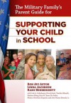 The Military Family's Parent Guide for Supporting Your Child in School - Ron AVI Astor, Linda Jacobson, Rami Benbenishty