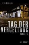 Tag der Vergeltung: Thriller (German Edition) - Liad Shoham, Ulrike Harnisch