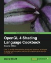 OpenGL 4 Shading Language Cookbook - Second Edition - David Wolff