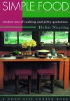 Simple Food for the Good Life: Random Acts of Cooking and Pithy Quotations (Good Life Series) - Helen Nearing