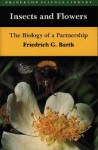 Insects and Flowers: The Biology of a Partnership - Friedrich G. Barth