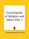 Encyclopedia of Religion and Ethics Part 3 - James Hastings, John A. Selbie