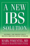 A New IBS Solution: Bacteria-The Missing Link in Treating Irritable Bowel Syndrome - Mark Pimentel M.D., Lisa Kaspin