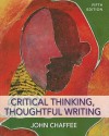 Critical Thinking, Thoughtful Writing - John Chaffee, Christine McMahon, Barbara Stout