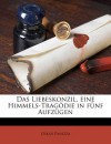 Das Liebeskonzil, Eine Himmels-Trag Die in F Nf Aufz Gen - Oskar Panizza