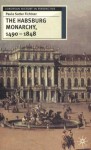 The Habsburg Monarchy 1490-1848: Attributes of Empire - Paula Sutter Fichtner