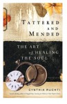 Tattered and Mended: The Art of Healing the Wounded Soul - Cynthia Ruchti